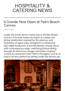 Il Grande Now Open at Palm Beach Cannes